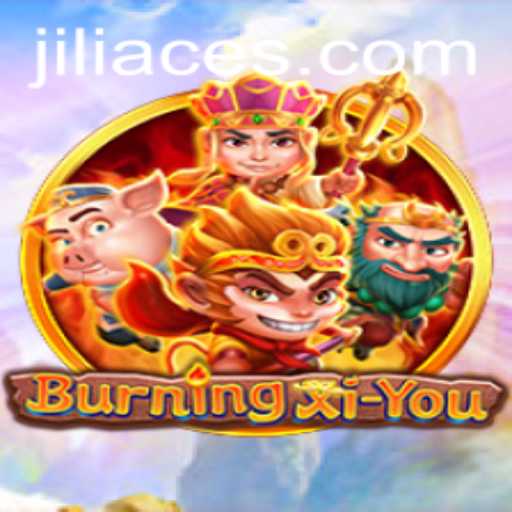 Explore the Epic World of BurningXiYou: A Journey Beyond Imagination